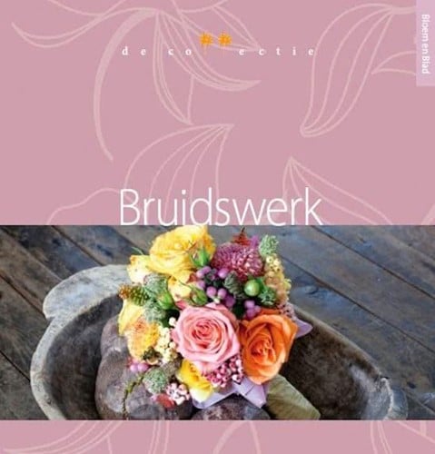 [A-013985] Bloem en blad De collectie Bruidswerk boek